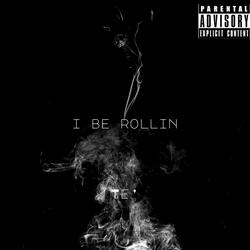 I Be Rollin