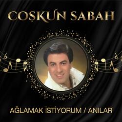 Ağlamak İstiyorum / Anılar