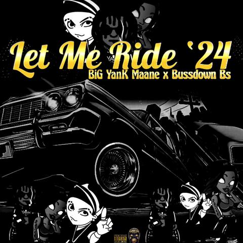 Let Me Ride '24 (feat. Bussdown B)