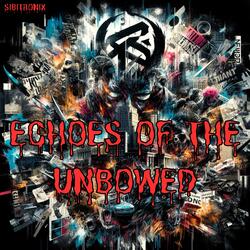 Echoes Of The Unbowed