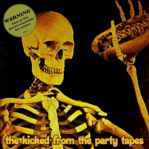 The Kicked From The Party Tapes