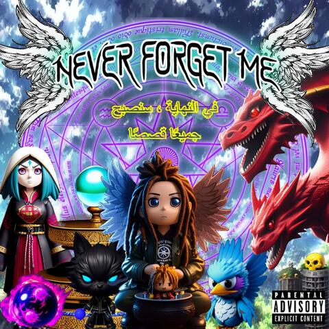 NEVER FORGET ME