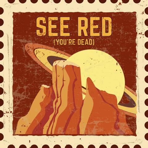 See Red (You're Dead)