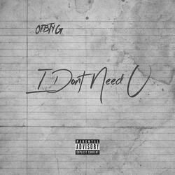 I Don't Need U