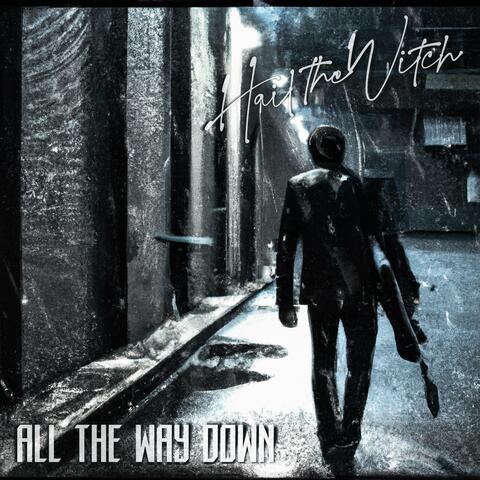 All The Way Down (I Found My Rose)