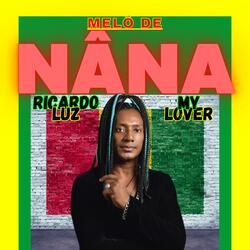 MELÔ DE NÂNA (MY LOVER) (feat. RICARDO LUZ)