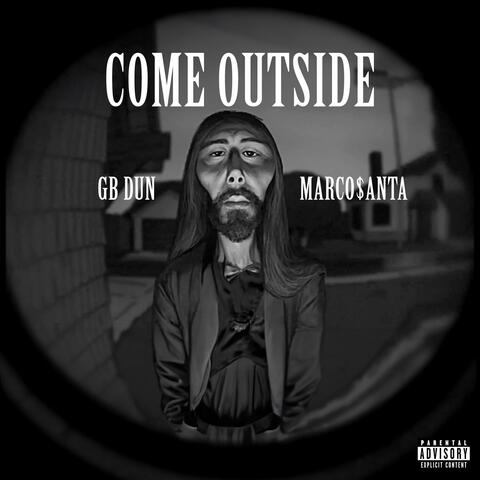 Come Outside (feat. Marco $anta)