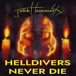 Helldivers Never Die