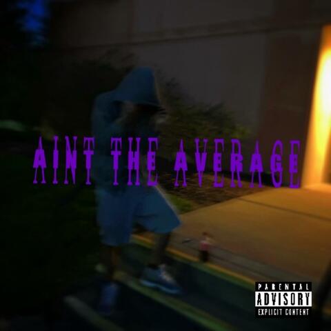 Aint the Average