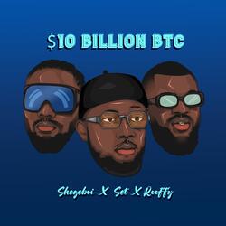 10 Billion BTC (feat. Set & Rooffy)