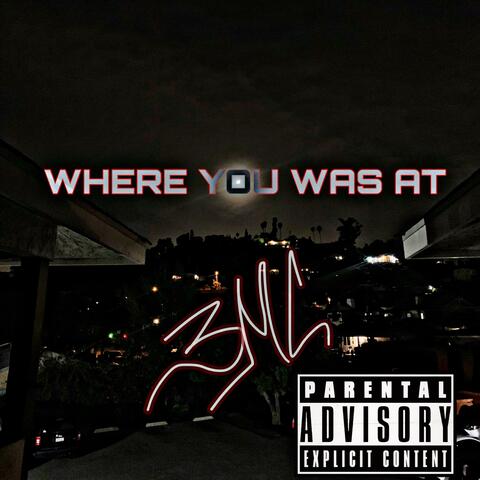Where You Was At