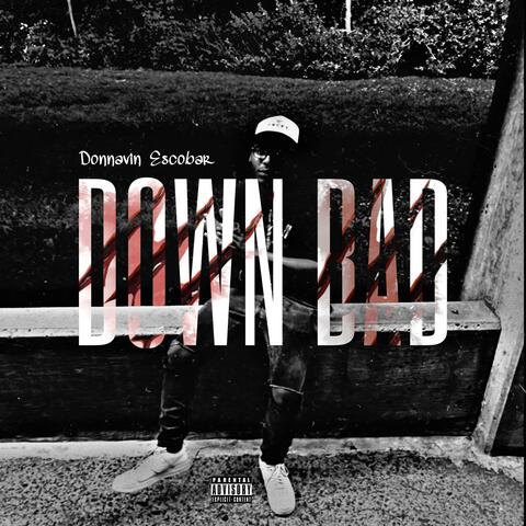 DOWN BAD