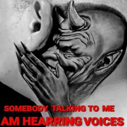 AM HEARRING VOICES (feat. MR. NOBODY, Atl YIYI & GINO)