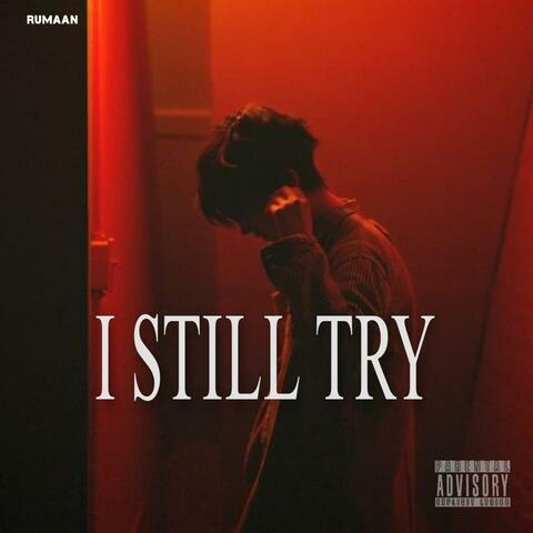 I still try