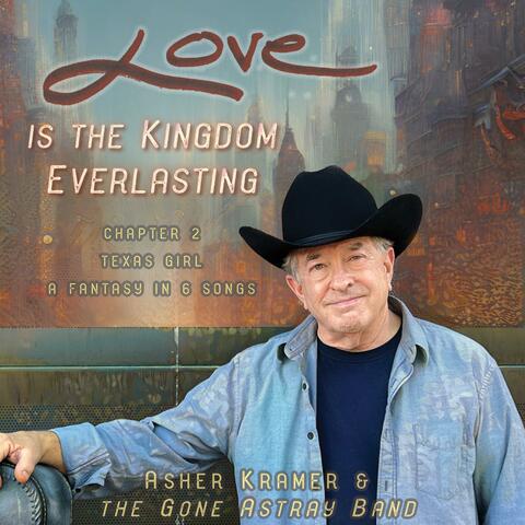 Love is the Kingdom Chapter 2 Texas Girl (A Fantasy in 6 Songs)