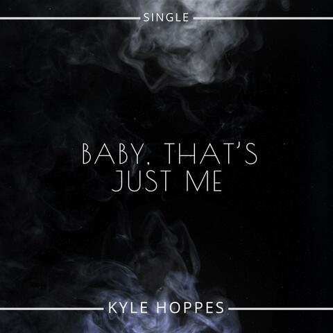 Baby, That's Just Me