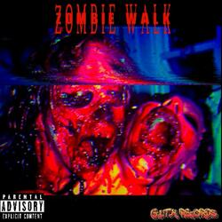 Zombie Walk (feat. Ascension AKA Gushee)