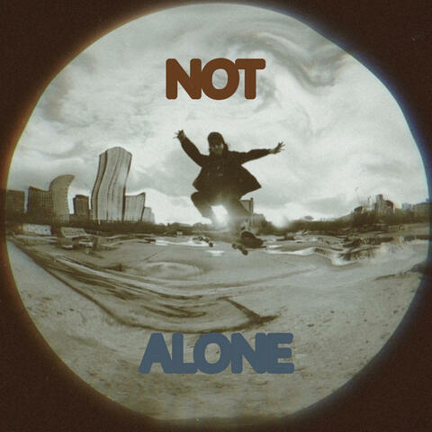 Not Alone