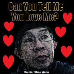 Can You Tell Me You Love Me
