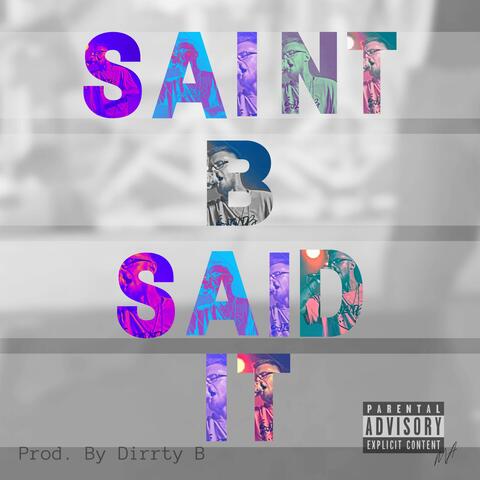 SAINT B SAID IT