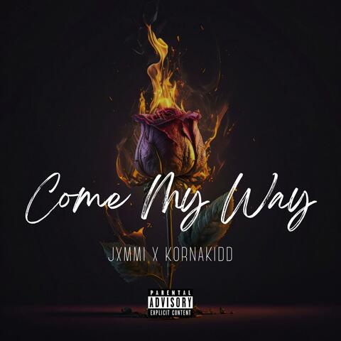 Come My Way (feat. KornaKidd)