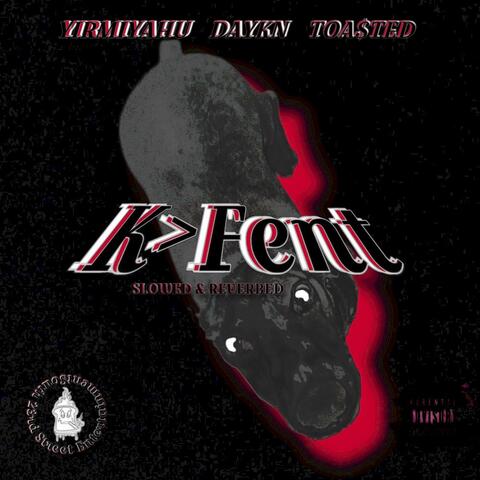 K>Fent (feat. Yirmiyahu & DAYKN)