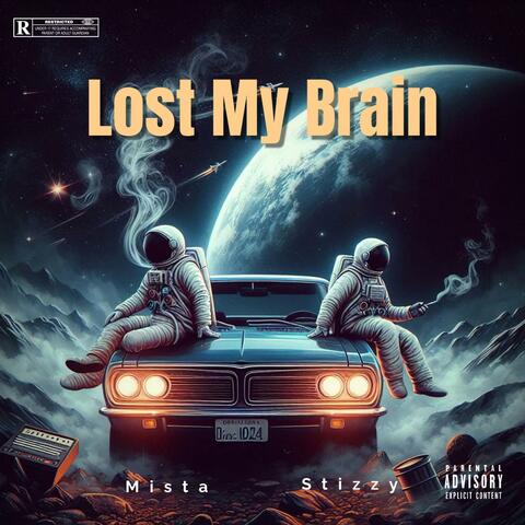 Lost My Brain (feat. Stizzy)