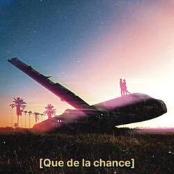 Que de la chance