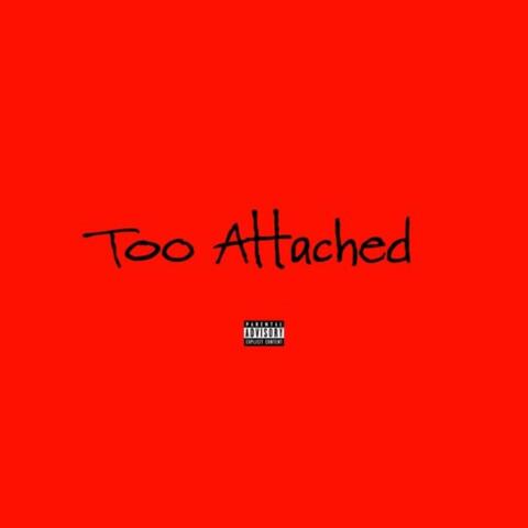 Too Attached (feat. DORIAN)