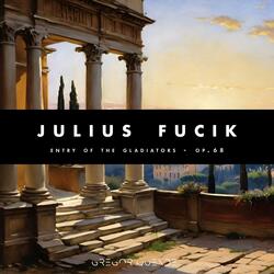 Entry of the Gladiators, Op.68 / Julius Fučík (Arranged for Strings)