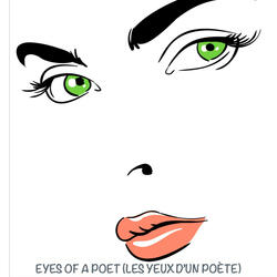 Eyes of a Poet (Les yeux d’un Poète)
