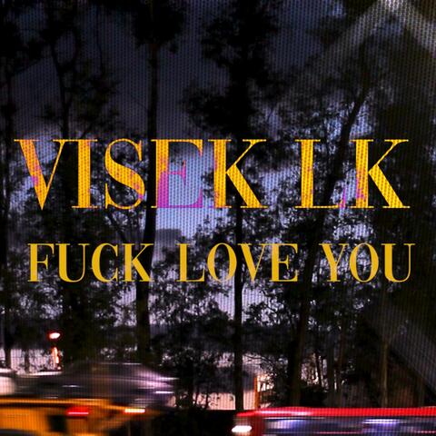 Fuck/Love You (VisekLk)