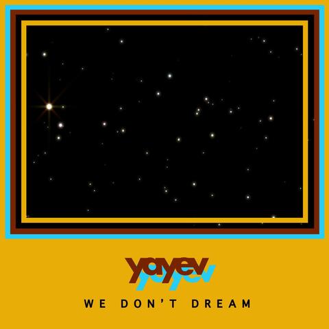 We Don't Dream