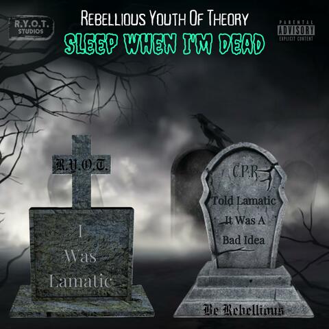 Sleep When I'm Dead