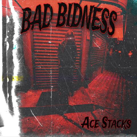 BAD BIDNESS
