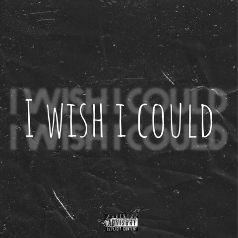 I Wish I Could
