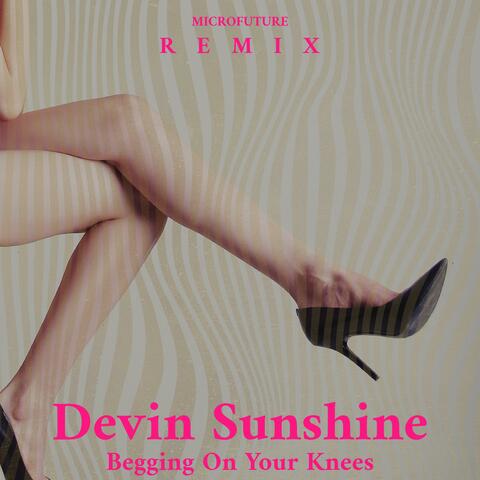 Begging on Your Knees (feat. Devin Sunshine)
