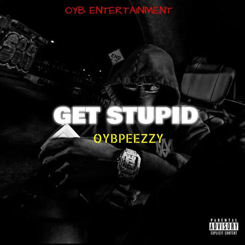 GET STUPID