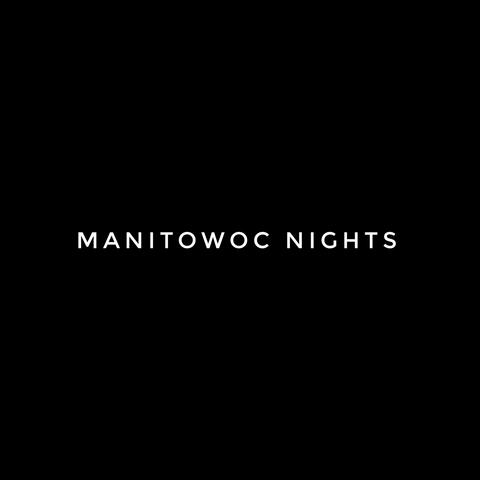 Manitowoc Nights