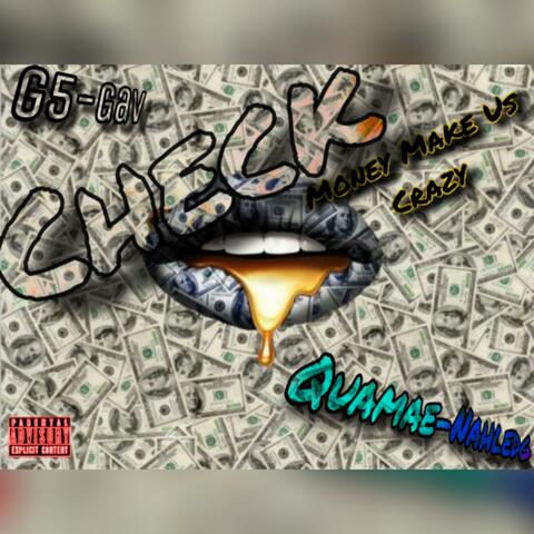 Check (Money Make Us Crazy) (feat. Quamae nahledg)