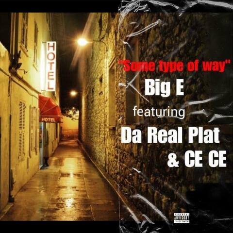 Sum type of way (feat. Big E & CE CE)