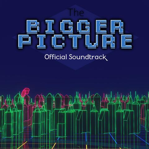 The Bigger Picture Episode 1 (Original Webseries Soundtrack)