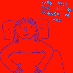 Jag vill tro att du tänker på mig (som jag tänker på dig)