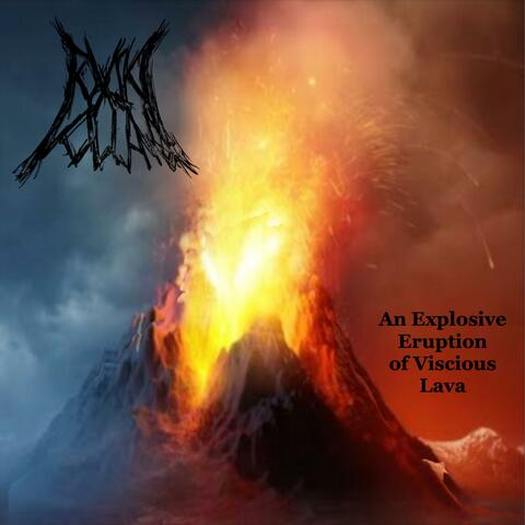 An Explosive Eruption of Viscious Lava