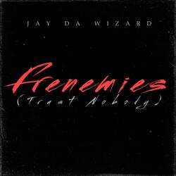 Frenemies (Trust Nobody)