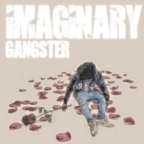 Imaginary gangster