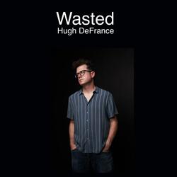 Wasted