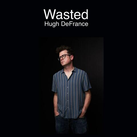 Wasted