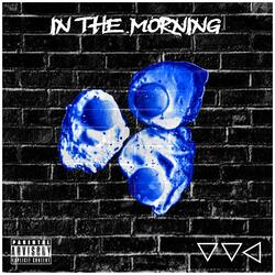 IN THE MORNING