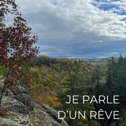 Je parle d'un rêve